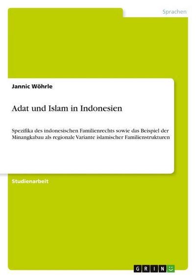 Adat und Islam in Indonesien - Jannic Wöhrle
