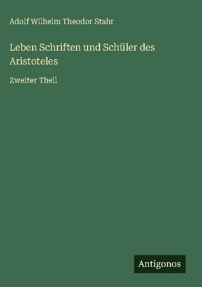 Leben Schriften und Schüler des Aristoteles