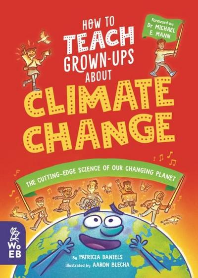 How to Teach Grown-Ups About Climate Change