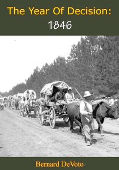 Year Of Decision: 1846
