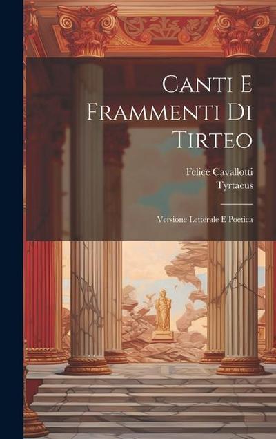 Canti E Frammenti Di Tirteo: Versione Letterale E Poetica