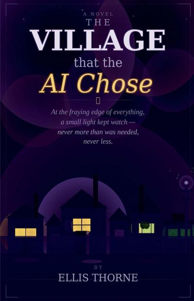 The Village That the AI Chose