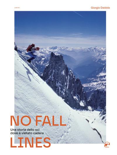 No fall lines. Una storia dello sci dove è vietato cadere
