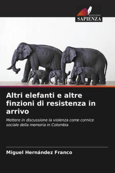 Altri elefanti e altre finzioni di resistenza in arrivo