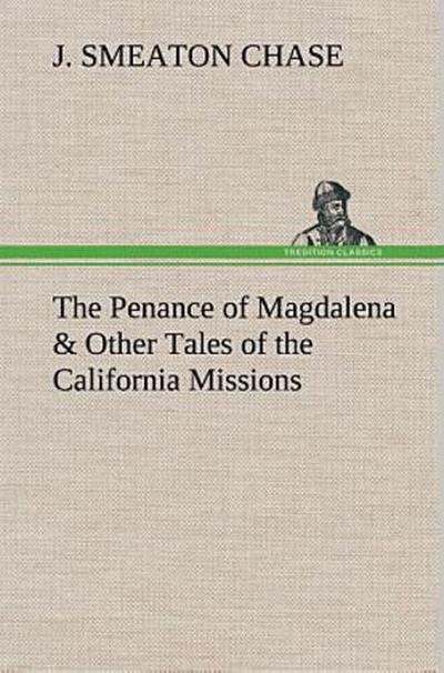 The Penance of Magdalena & Other Tales of the California Missions