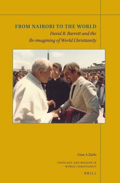 From Nairobi to the World: David B. Barrett and the Re-Imagining of World Christianity