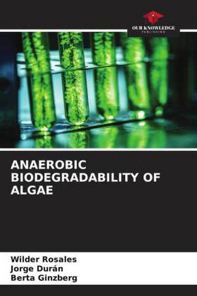 ANAEROBIC BIODEGRADABILITY OF ALGAE