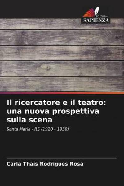 Il ricercatore e il teatro: una nuova prospettiva sulla scena