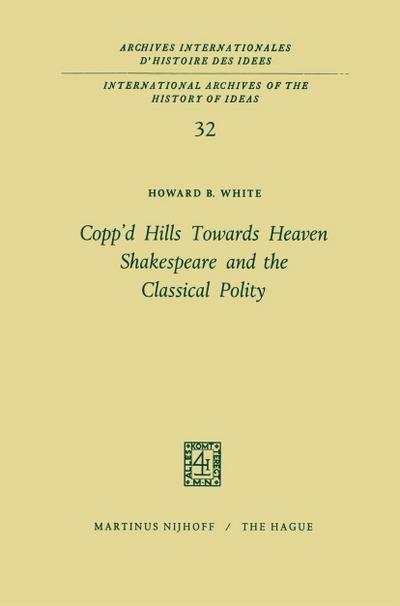 Copp’d Hills Towards Heaven Shakespeare and the Classical Polity