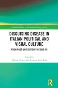 Disguising Disease in Italian Political and Visual Culture