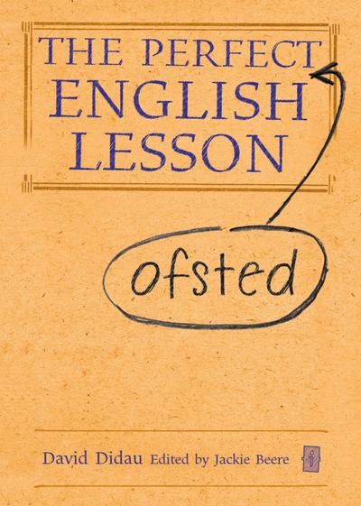 Didau, D: Perfect (Ofsted) English Lesson