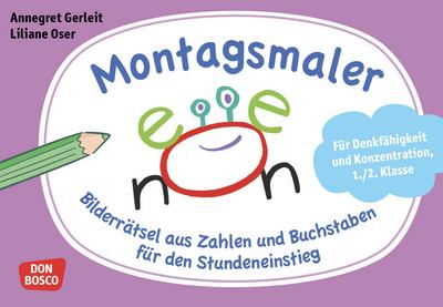 Montagsmaler. Bilderrätsel aus Zahlen und Buchstaben für den Stundeneinstieg