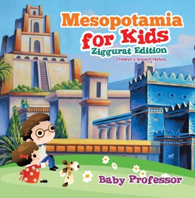 Mesopotamia for Kids - Ziggurat Edition | Children’s Ancient History