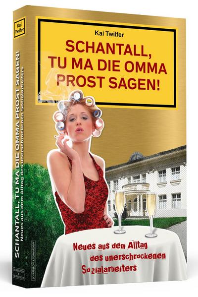 Schantall, tu ma die Omma Prost sagen!