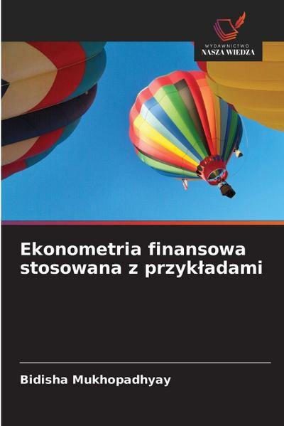 Ekonometria finansowa stosowana z przyk¿adami