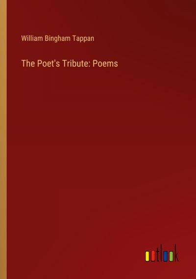 The Poet’s Tribute: Poems