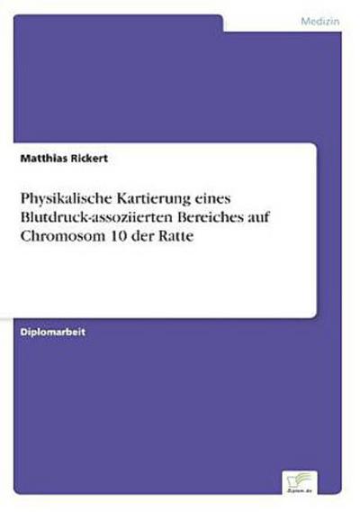 Physikalische Kartierung eines Blutdruck-assoziierten Bereiches auf Chromosom 10 der Ratte