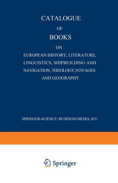 Catalogue of Books on European History, Literature, Linguistics, Shipbuilding and Navigation, Theology, Voyages and Geography