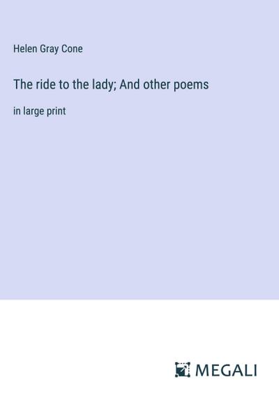 The ride to the lady; And other poems