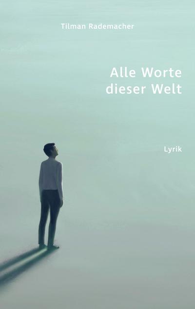 Alle Worte dieser Welt