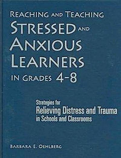 Oehlberg, B: Reaching and Teaching Stressed and Anxious Lear