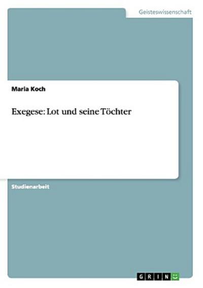 Exegese: Lot und seine Töchter