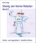 Shorty, der kleine Roboter