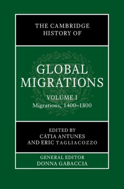 Cambridge History of Global Migrations: Volume 1, Migrations, 1400-1800
