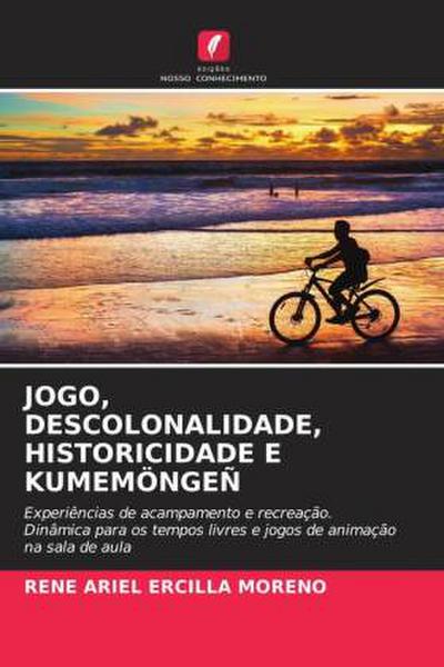 JOGO, DESCOLONALIDADE, HISTORICIDADE E KUMEMÖNGEÑ