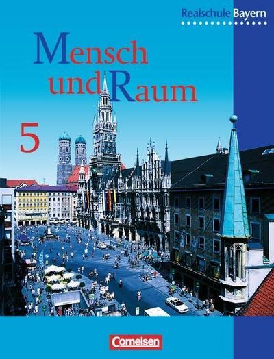 Geographie 5. Schülerbuch. Realschule. Bayern. Neubearbeitung