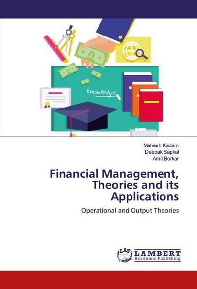 Financial Management, Theories and its Applications