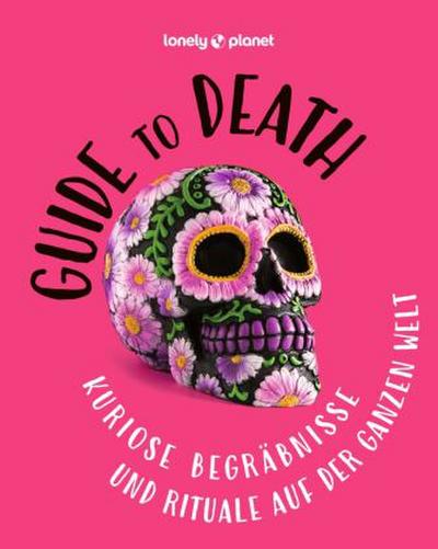 LONELY PLANET Bildband Guide to Death