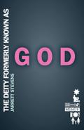 The Deity Formerly Known as God