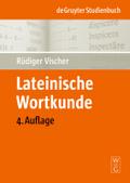 Lateinische Wortkunde für Anfänger und Fortgeschrittene