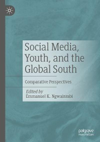 Social Media, Youth, and the Global South