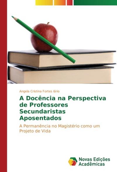 A Docência na Perspectiva de Professores Secundaristas Aposentados