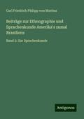 Beiträge zur Ethnographie und Sprachenkunde Amerika’s zumal Brasiliens