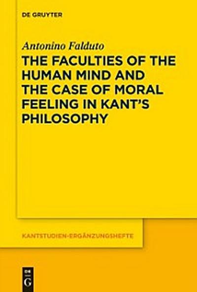 Faculties of the Human Mind and the Case of Moral Feeling in Kant’s Philosophy