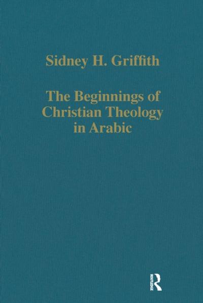 Beginnings of Christian Theology in Arabic