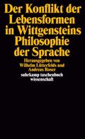Der Konflikt der Lebensformen in Wittgensteins Philosophie der Sprache