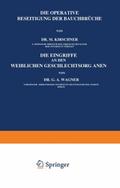Die Operative Beseitigung der Bauchbrüche.Die Eingriffe an den Weiblichen Geschlechtsorganen