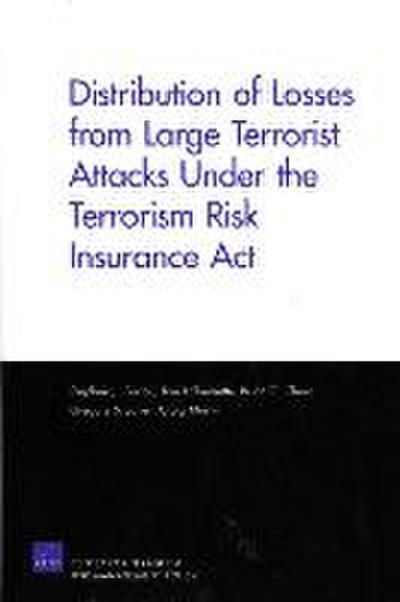 Distribution of Losses from Large Terrorist Attacks Under the Terrorism Risk Insurance ACT (2005)