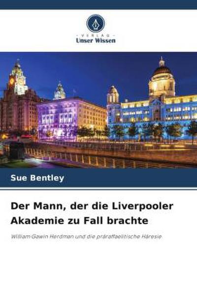 Der Mann, der die Liverpooler Akademie zu Fall brachte
