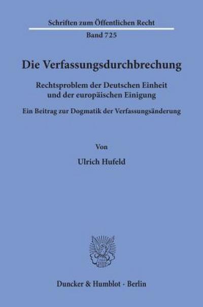 Die Verfassungsdurchbrechung.
