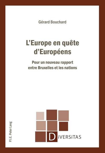 L’Europe en quête d’Européens: Pour un nouveau rapport entre Bruxelles et les nations (Diversitas, Band 22)
