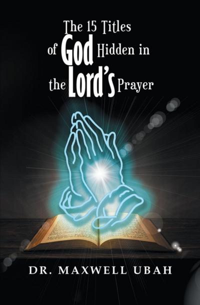 The 15 Titles of God Hidden in the Lord’s Prayer