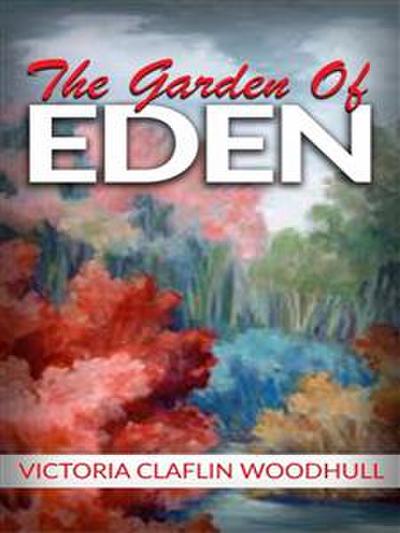 The garden of Eden or,  the Paradise lost and found