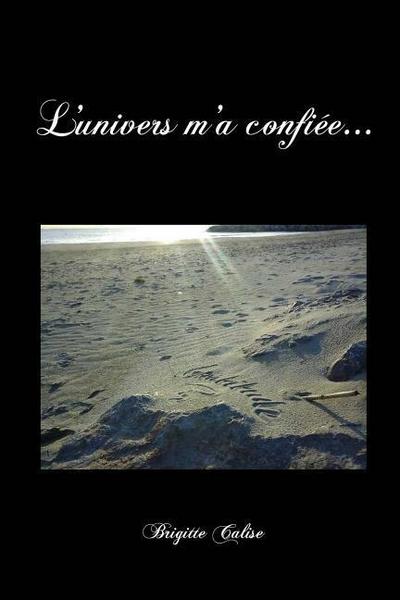 L’univers m’a confiee...