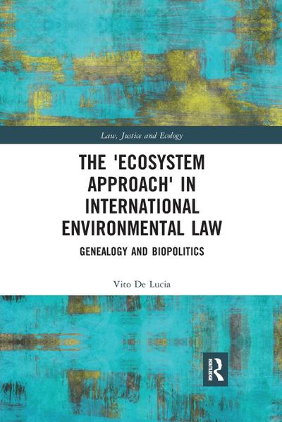 The ’Ecosystem Approach’ in International Environmental Law