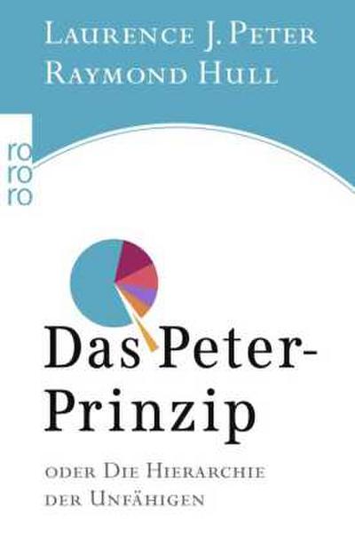 Das Peter-Prinzip oder Die Hierarchie der Unfähigen